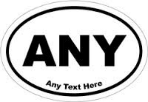 Create Your Own Custom Oval Decal Sticker 3″x5″ 5-1000 Min of 5