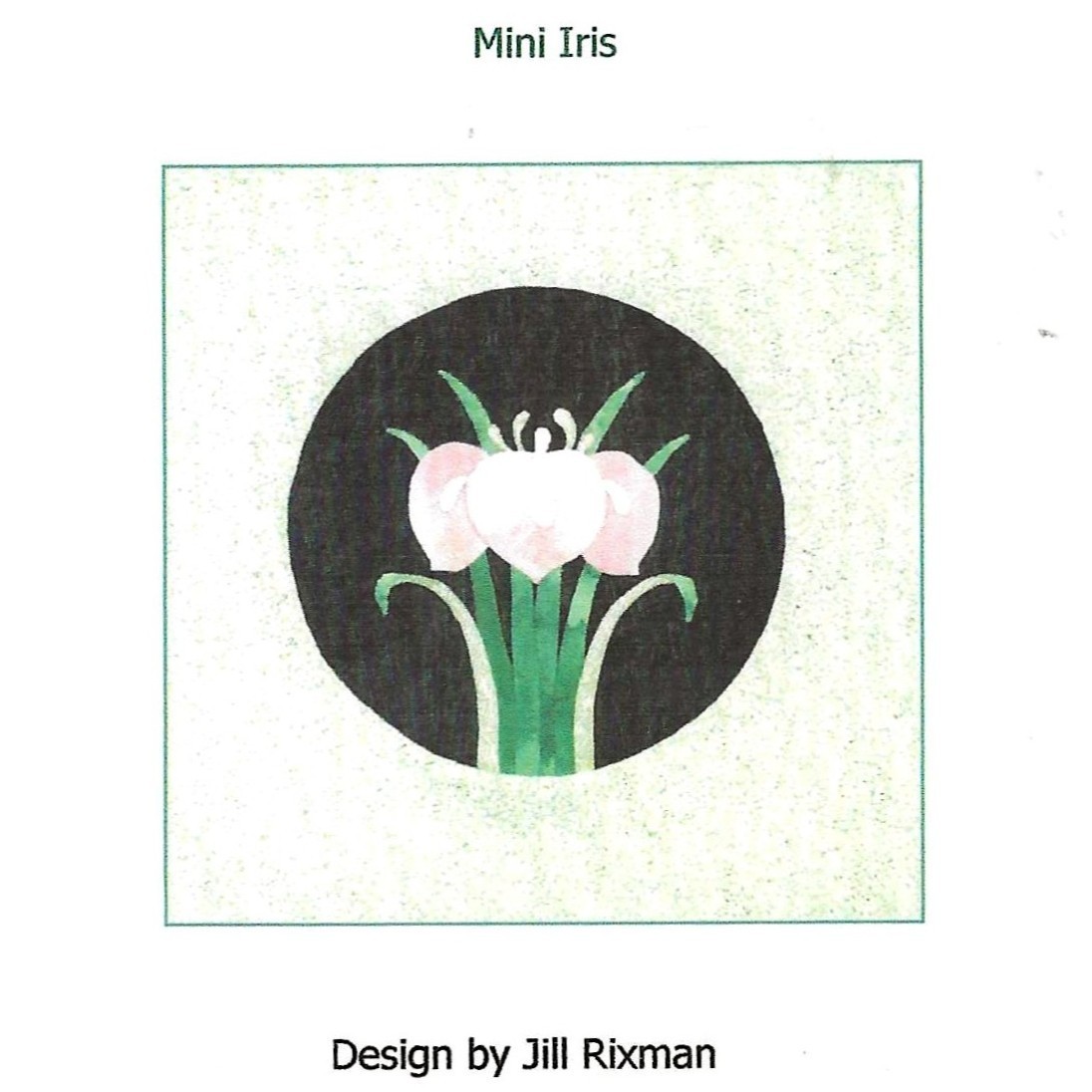 Mini Applique Design Patterns by Jill Rixman Mini Iris & Mini Orange Blossom