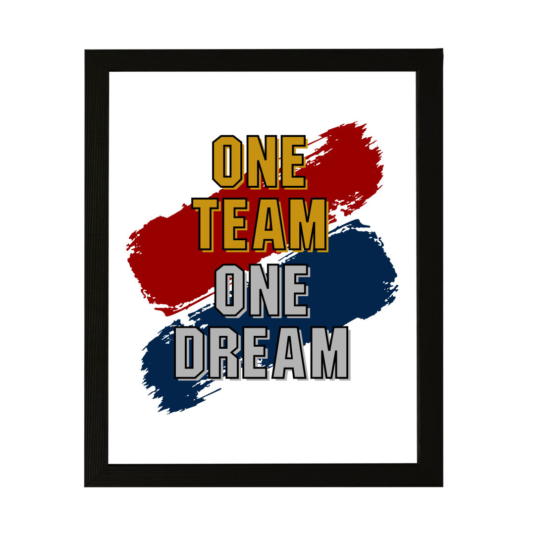 One Team, One Dream, Framed Print Inspirational – Wall Art Collection – Wall Art